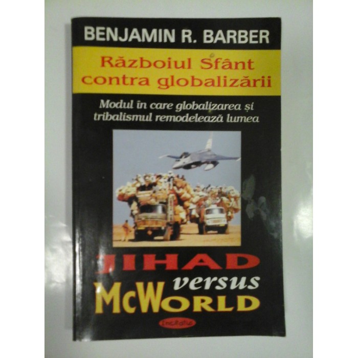 RAZBOIUL SFANT CONTRA GLOBALIZARII - BENJAMIN R. BARBER